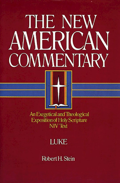 Luke (NIV New American Commentary) by Stein Robert A