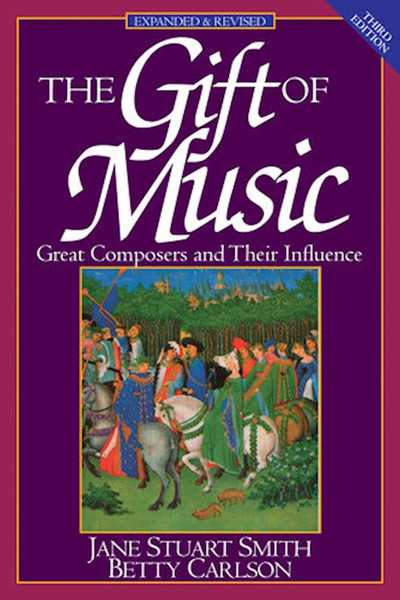 The Gift Of Music (Expanded & Revised) (3rd Edition) by Smith Jane Stuart