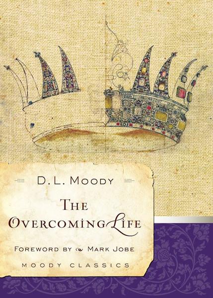 The Overcoming Life (Moody Classics) by Moody Dwight L