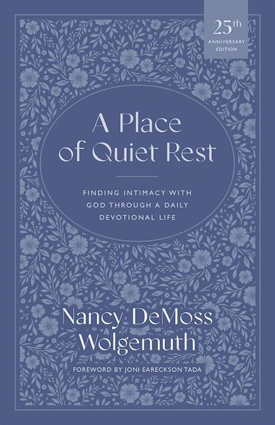A Place Of Quiet Rest (25th Anniversary Edition) by Wolgemuth Nancy De