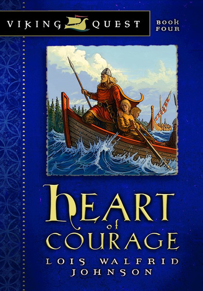 Heart Of Courage (Viking Quest #4) by Johnson Lois Walfr