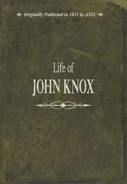 Life Of John Knox by Amf