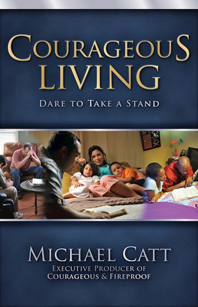 Courageous Living by Catt Michael