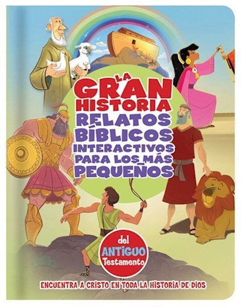 La Gran Historia Relatos Biblicos Para Los Mas Pequenos OT (Big Picture Interactive Bible Stories For Toddlers OT) by B&H Espa±ol