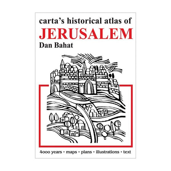 Carta's Historical Atlas Of Jerusalem by Bahat Dan