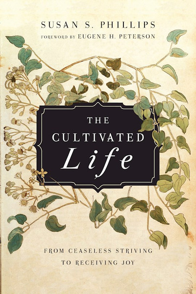 The Cultivated Life by Phillips Susan S