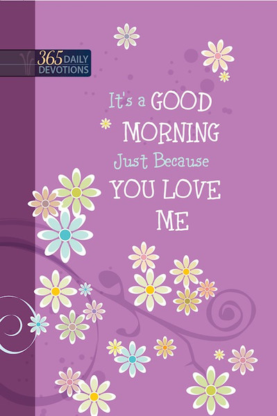 It's A Good Morning Just Because You Love Me by Broadstreet Publis