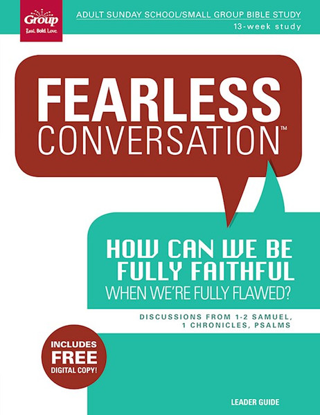 Fearless Conversation: How Can We Be Fully Faithful When We're Fully Flawed? by Group Publishing