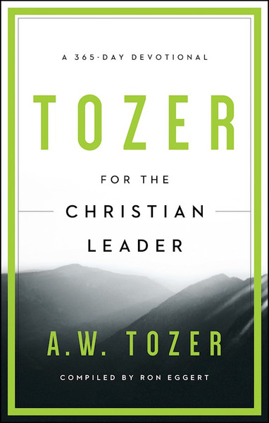 Tozer For The Christian Leader by Tozer A W