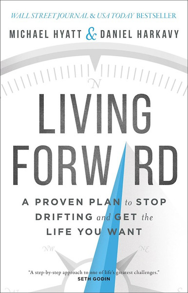 Living Forward by Hyatt Michael