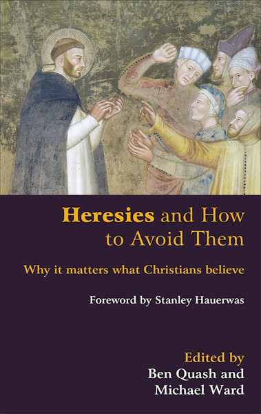 Heresies And How To Avoid Them by Quash Ben