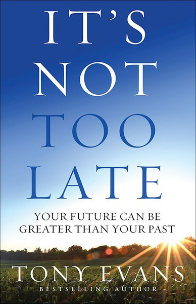 It's Not Too Late by Evans Tony