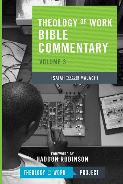 Isaiah Through Malachi (Theology Of Work Bible Commentary V3) by Theology Of Work