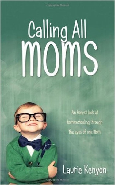 Calling All Moms by Kenyon Laurie