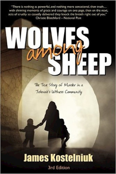 Wolves Among Sheep (3rd Edition) by Kostelniuk James