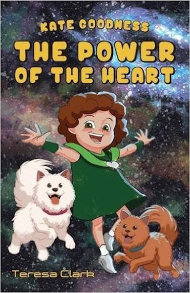 Power Of The Heart (Kate Goodness #1) by Clark Teresa
