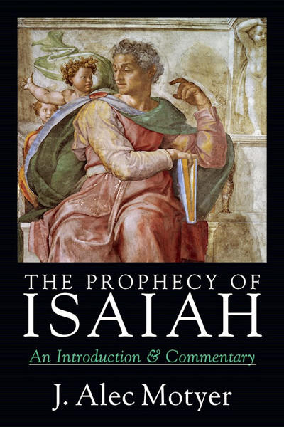 Prophecy Of Isaiah by Motyer Alec J