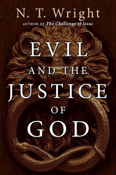 Evil And The Justice Of God by Wright N T