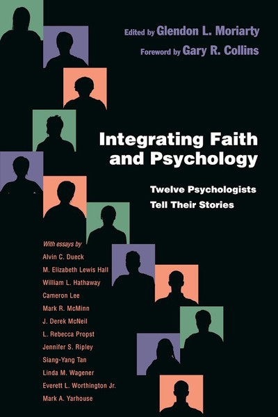 Integrating Faith And Psychology by Moriarty Glendon L