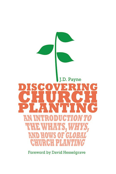 Discovering Church Planting by Payne J D