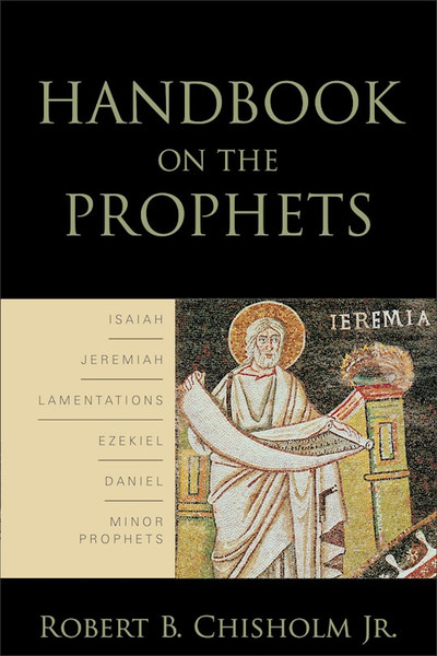 Handbook On The Prophets by Chisholm Robert B