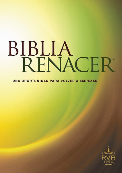 RVR 1960 Biblica Renacer (Life Recovery Bible)-Softcover by Arterburn Stephen