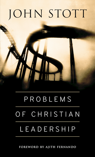 Problems Of Christian Leadership by Stott John