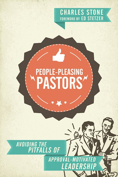 People-Pleasing Pastors by Stone Charles