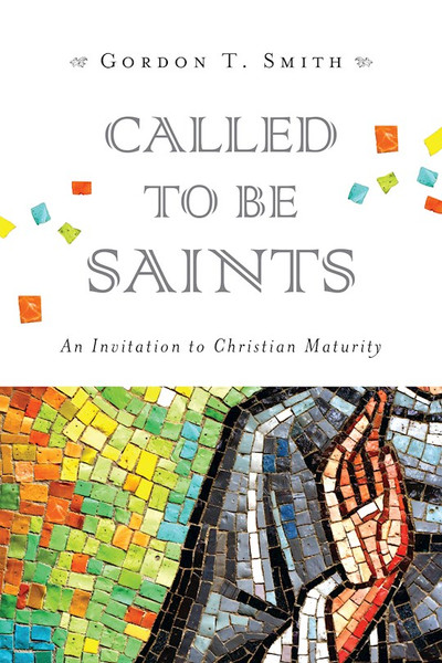Called To Be Saints by Smith Gordon T