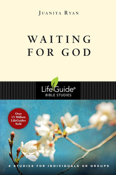 Waiting For God (LifeGuide Bible Study) by Ryan Juanita