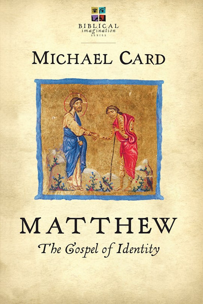 Matthew: The Gospel Of Identity by Card Michael