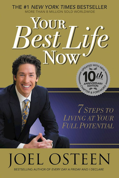 Your Best Life Now (10th Anniversary) by Osteen Joel