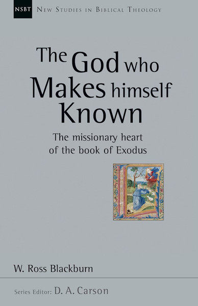 The God Who Makes Himself Known by Blackburn Ross W