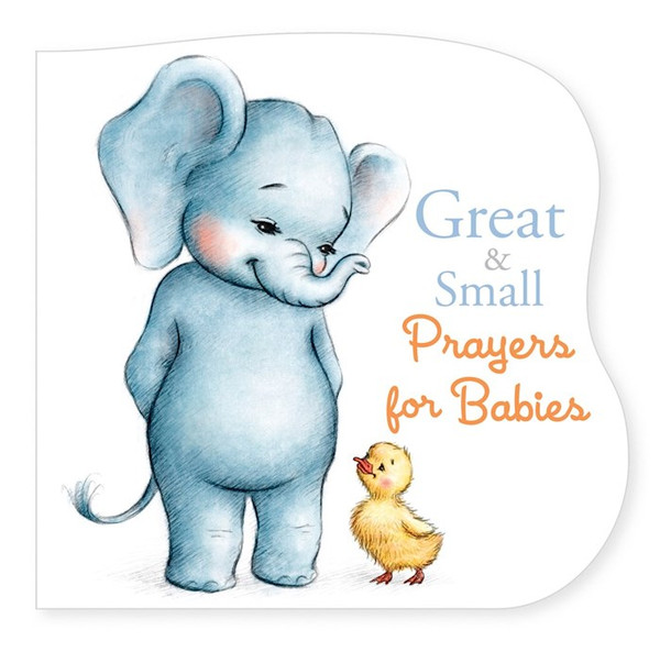 Great And Small Prayers For Babies by Kennedy Pamela