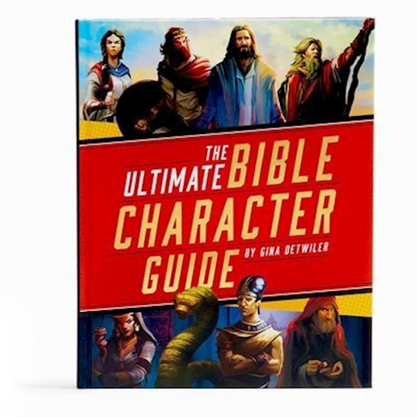The Ultimate Bible Character Guide by Detwiler Gina