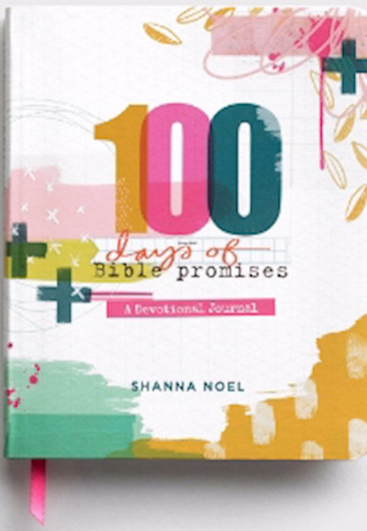 100 Days Of Bible Promises: A Devotional Journal by Noel Shanna