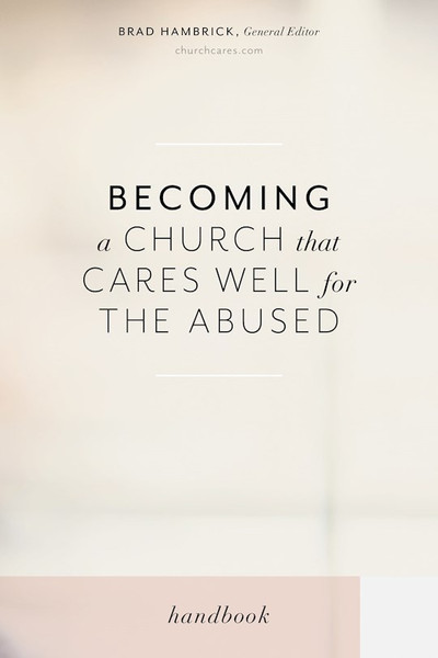 Becoming A Church That Cares Well For The Abused by Hambrick Brad