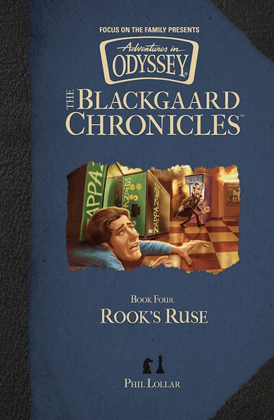 Rook's Ruse (Aventures In Odyssey: The Blackgaard Chronicles #4) by Lollar Phil