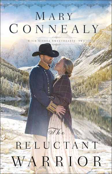The Reluctant Warrior (High Sierra Sweethearts #2) by Connealy Mary