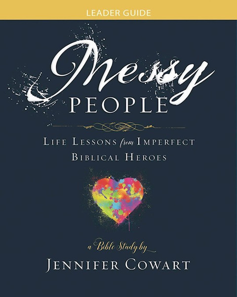 Messy People: Women's Bible Study Leader Guide by Cowart Jennifer