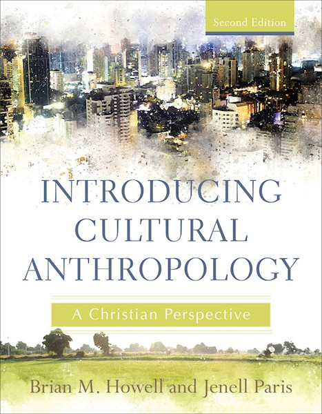 Introducing Cultural Anthropology (Second Edition) by Howell/Paris