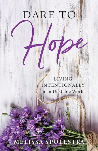 Dare To Hope by Spoelstra Melissa