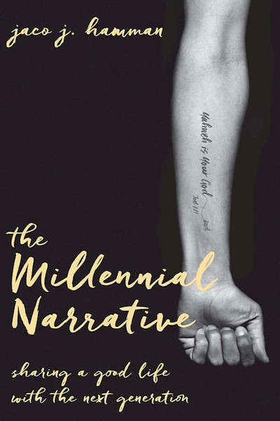 The Millennial Narrative by Hamman Jaco J