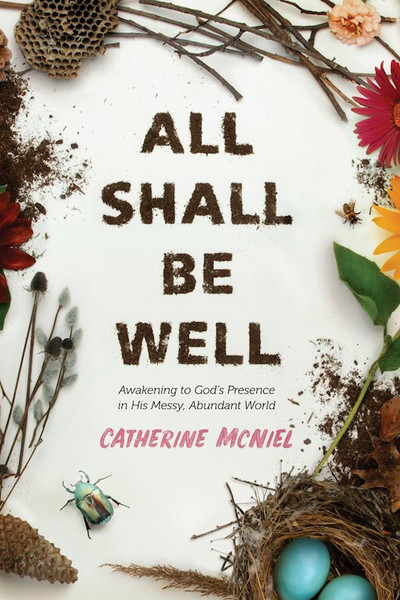 All Shall Be Well by McNiel Catherine
