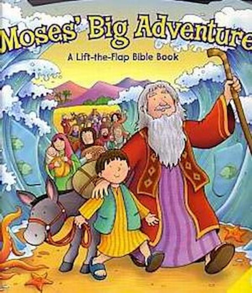 Moses Big Adventure: Lift-The-Flap by Zobel-Nolan Allia