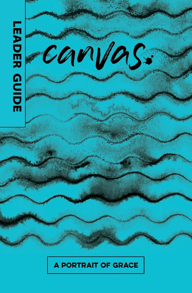 Canvas: A Portrait Of Grace Leader Guide by DeSilva David A