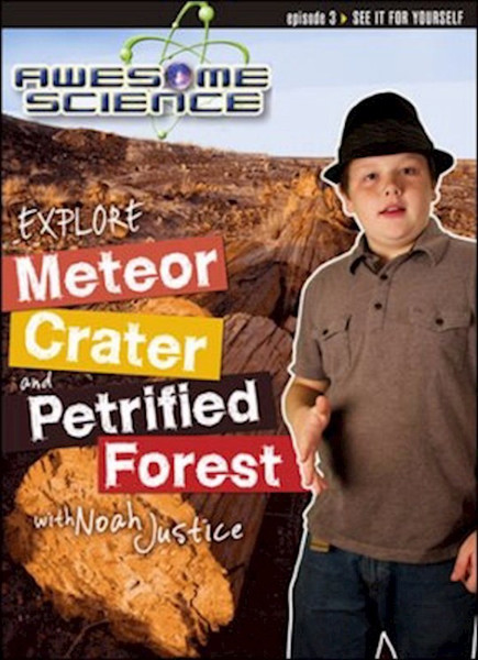 DVD-Explore Meteor Crater And Petrified Forest (Awesome Science #03 ) by Justice Noah