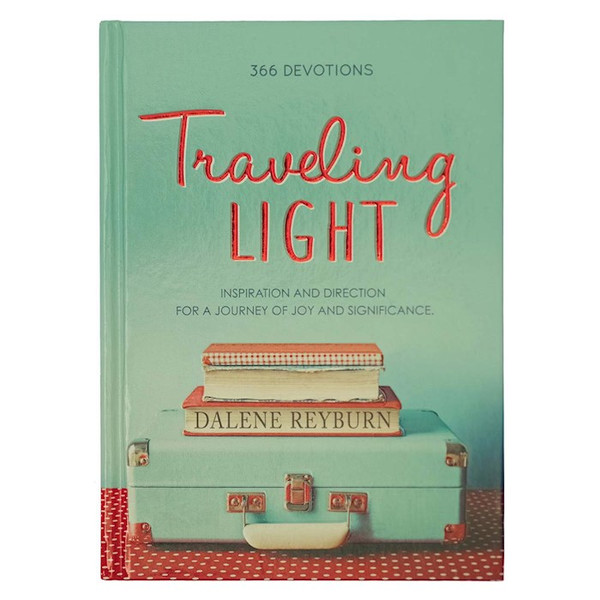 Traveling Light Devotional by Reyburn Dalene