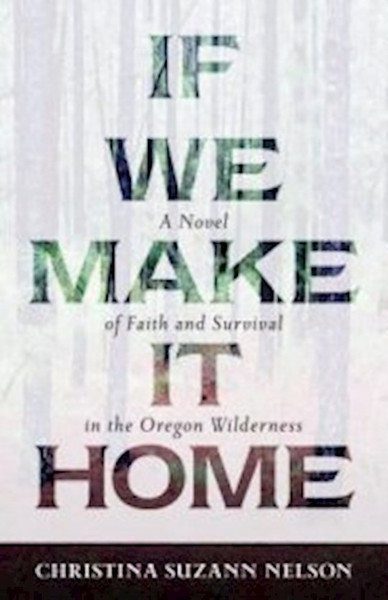 If We Make It Home by Nelson Christina S