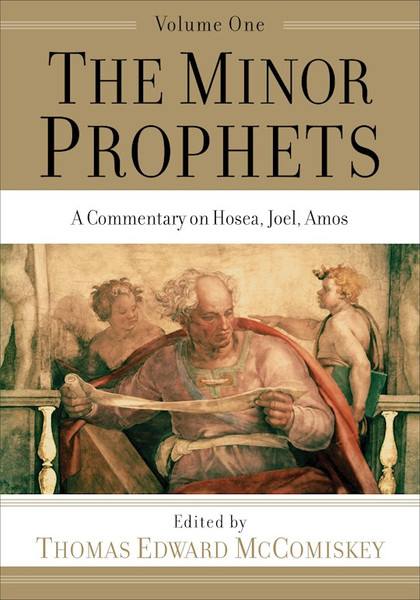 The Minor Prophets Volume 1 by McComiskey Thomas